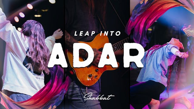 Shabbat: Leap into Adar! (2/13/26)