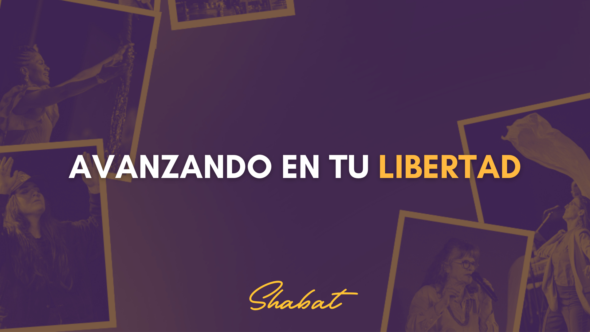 Shabbat: Avanzando en Tú Libertad (7/11) 