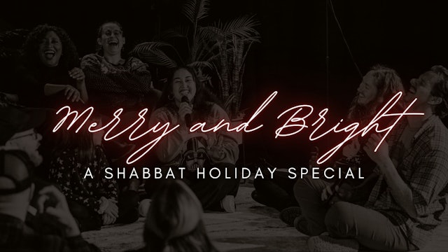 Shabbat: Merry & Bright - A Holiday Special (12/23)