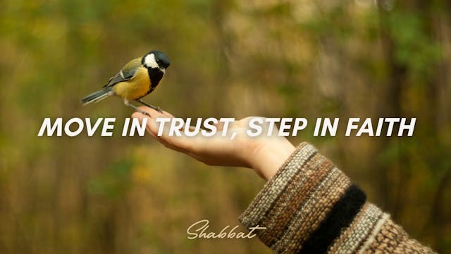 Shabbat: Move in Trust, Step in Faith...