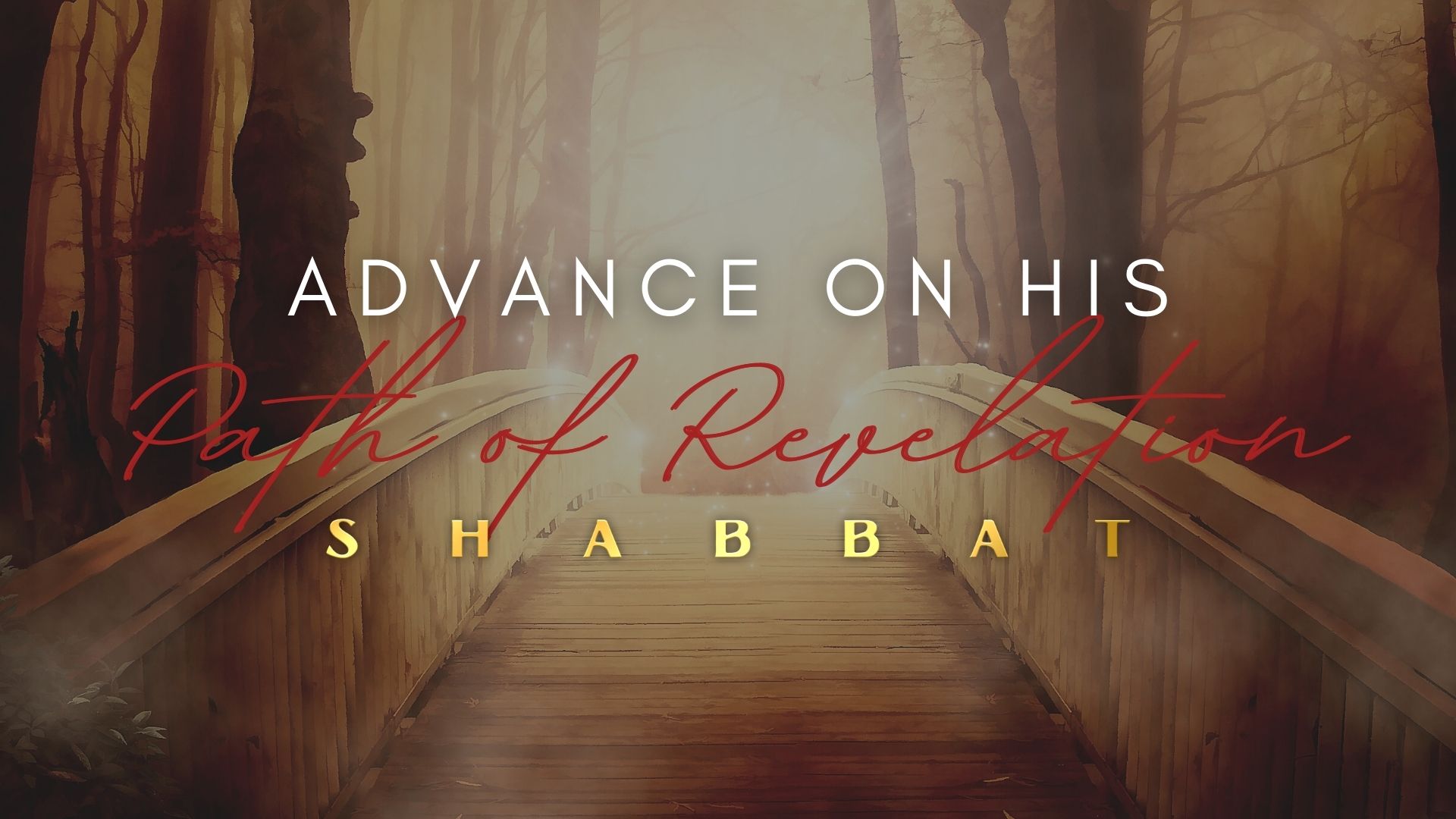 Shabbat: Advance on His Path of Revelation (01/27)
