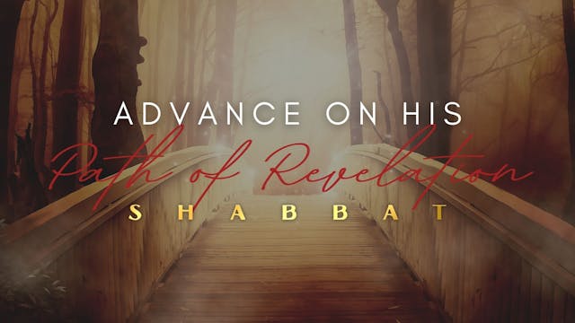 Shabbat: Advance on His Path of Revel...