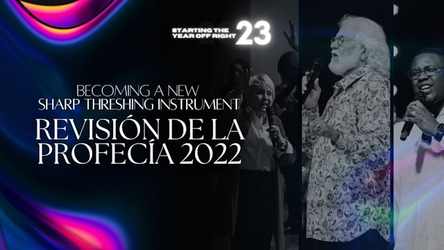 Empezando Bien el Año: Revisión de la Profecía 2022 (01/07)