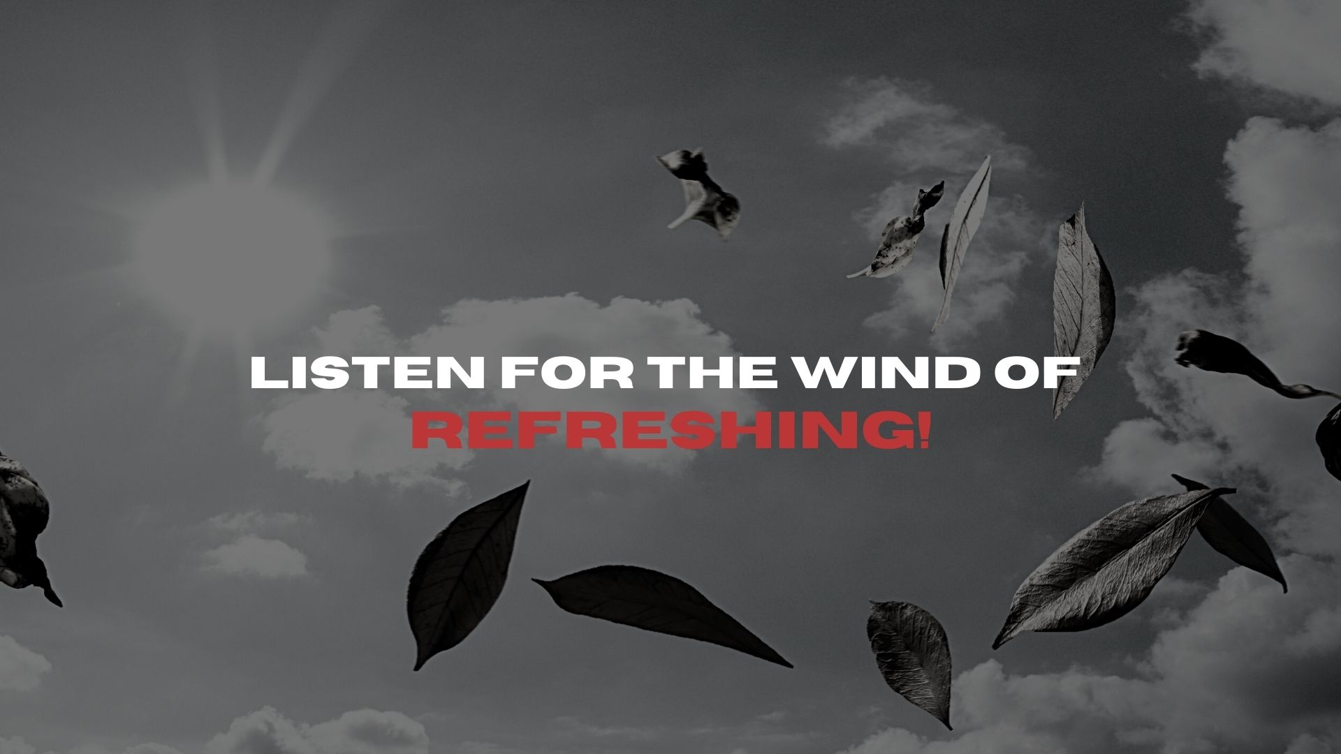 Listen for the Wind of Refreshing (01/15)