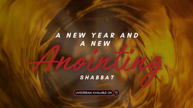 Shabbat: A New Year and a New Anointi...
