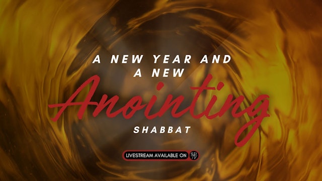 Shabbat: A New Year and a New Anointing! (1/05) 6PM