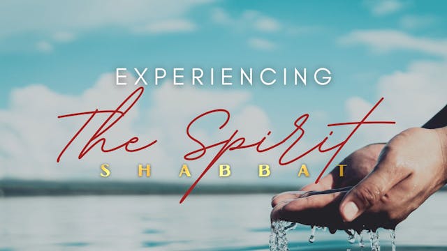 Shabbat: Experiencing the Spirit (02/10)