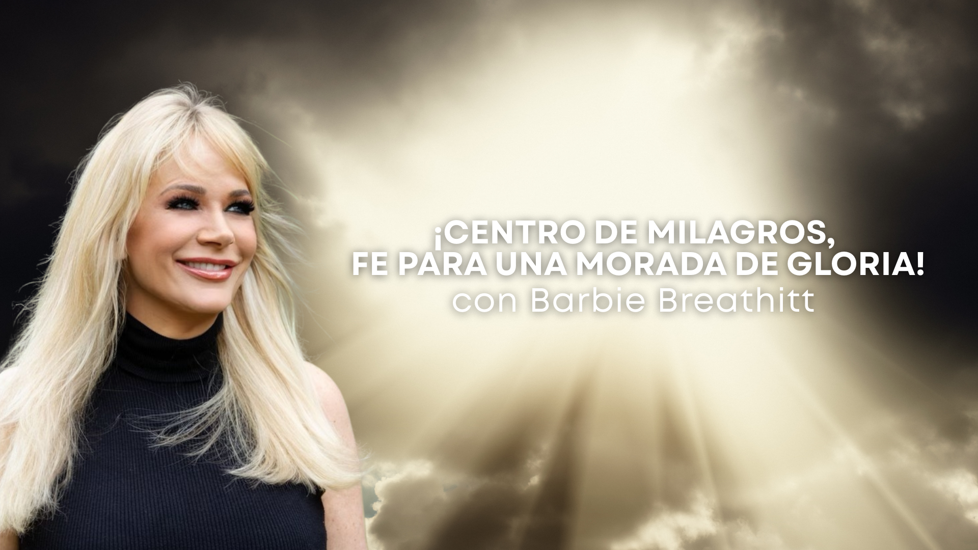 Centro de Milagros, Fe para una Morada de Gloria con Barbie Breathitt (12/17/25)