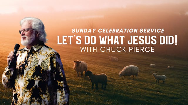 Celebration Service - Chuck Pierce (1...