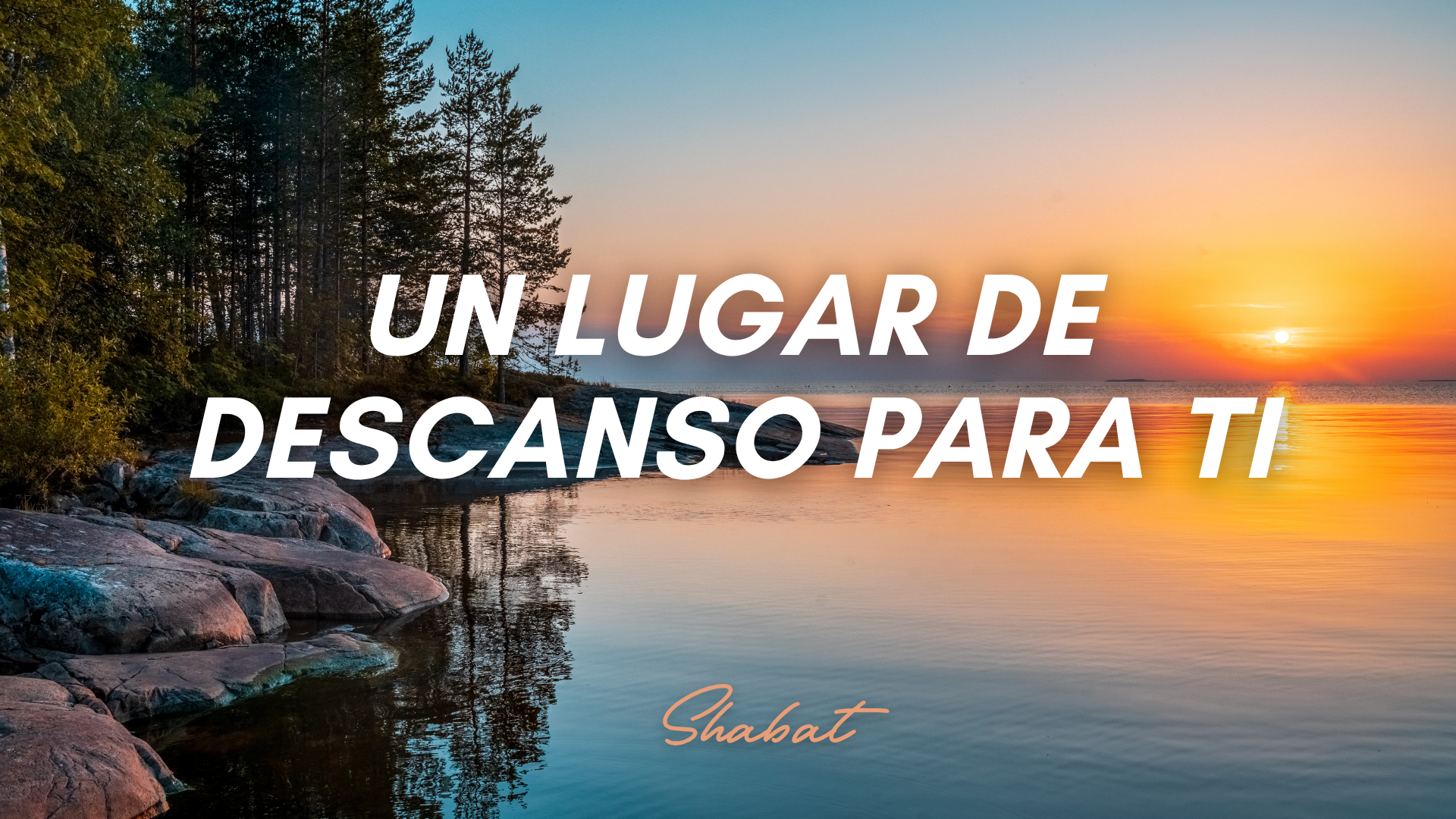 Shabat: Un lugar de descanso para ti (8/28/26)