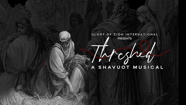 Threshed: A Shavuot Musical (05/14)