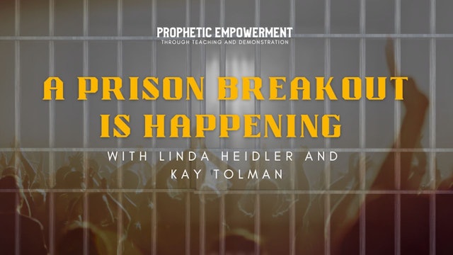 Prophetic Empowerment: A Prison Breakout is Happening (05/24)