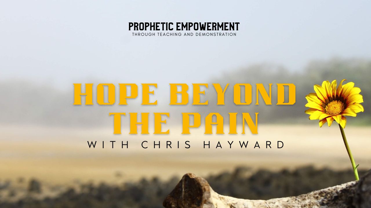 Prophetic Empowerment: Hope Beyond the Pain (01/11)