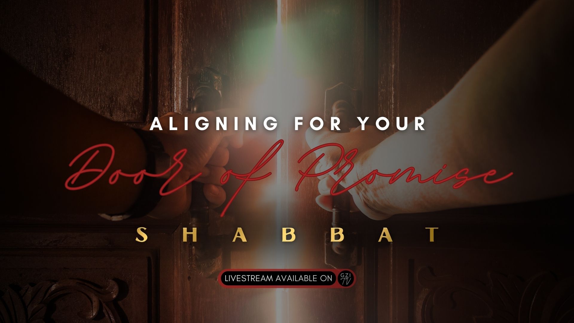 Shabbat: Aligning for Your Door of Promise (9/8) 6PM