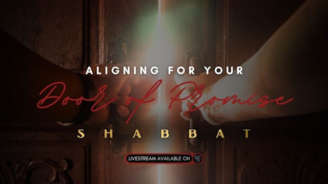 Shabbat: Aligning for Your Door of Pr...