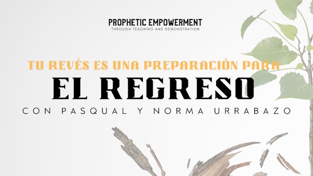 Empoderamiento Profético: Tu Revés Es Una Preparación Para El Regreso (11/9) 