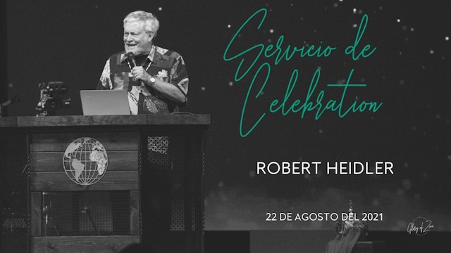 [Español] Servicio de Celebración (8/22) - Robert Heidler
