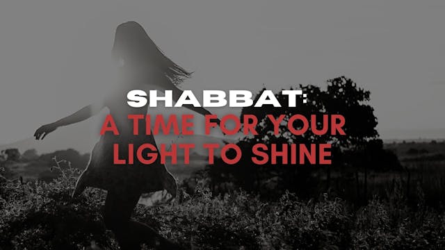 Shabbat: A Time for Your Light to Shi...