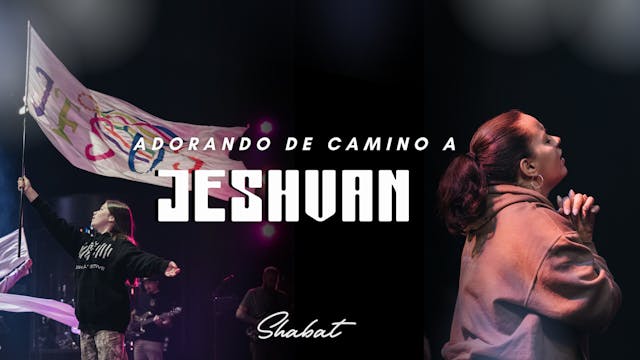 Shabbat: Adorando de Camino a Jeshvan...
