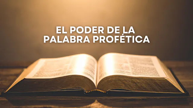 El Poder de la Palabra Profética (06/...