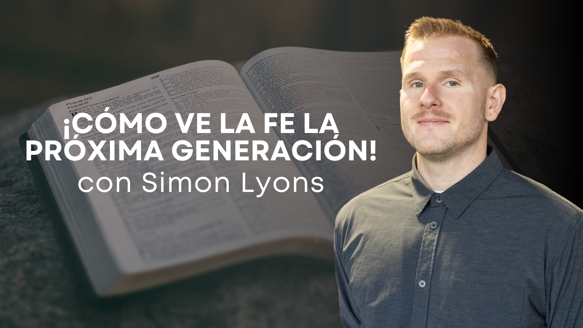 ¡Cómo ve la fe la próxima generación! con Simon Lyons (05/14)