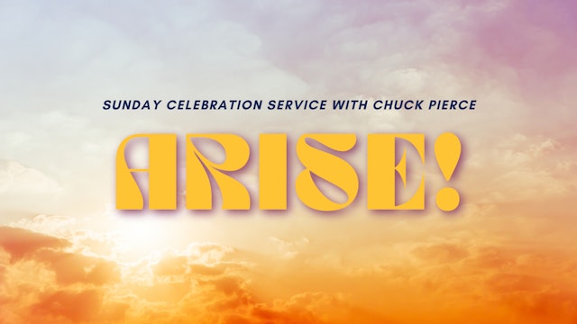Celebration Service - Chuck Pierce (3/31) 9AM
