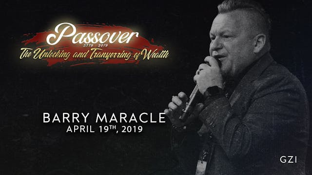 Passover 5779 - Session 4 (4/19) - Barry Maracle