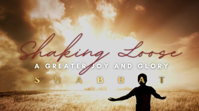 Shabbat: Shaking Loose a Greater Joy ...