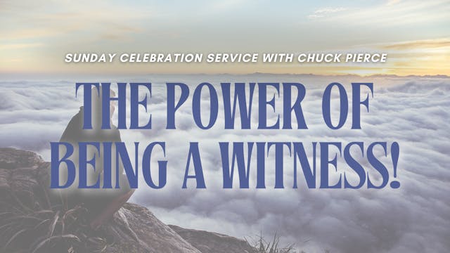 Celebration Service - Chuck Pierce (5...