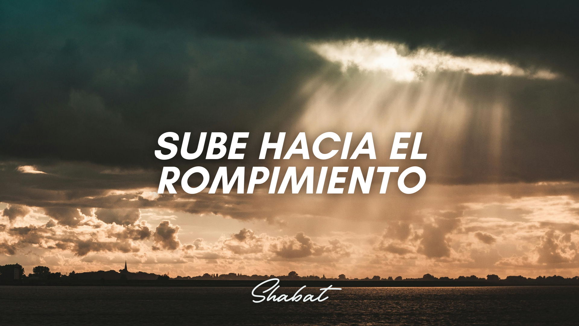 Shabbat: Sube Hacia el Rompimiento (3/06/26)