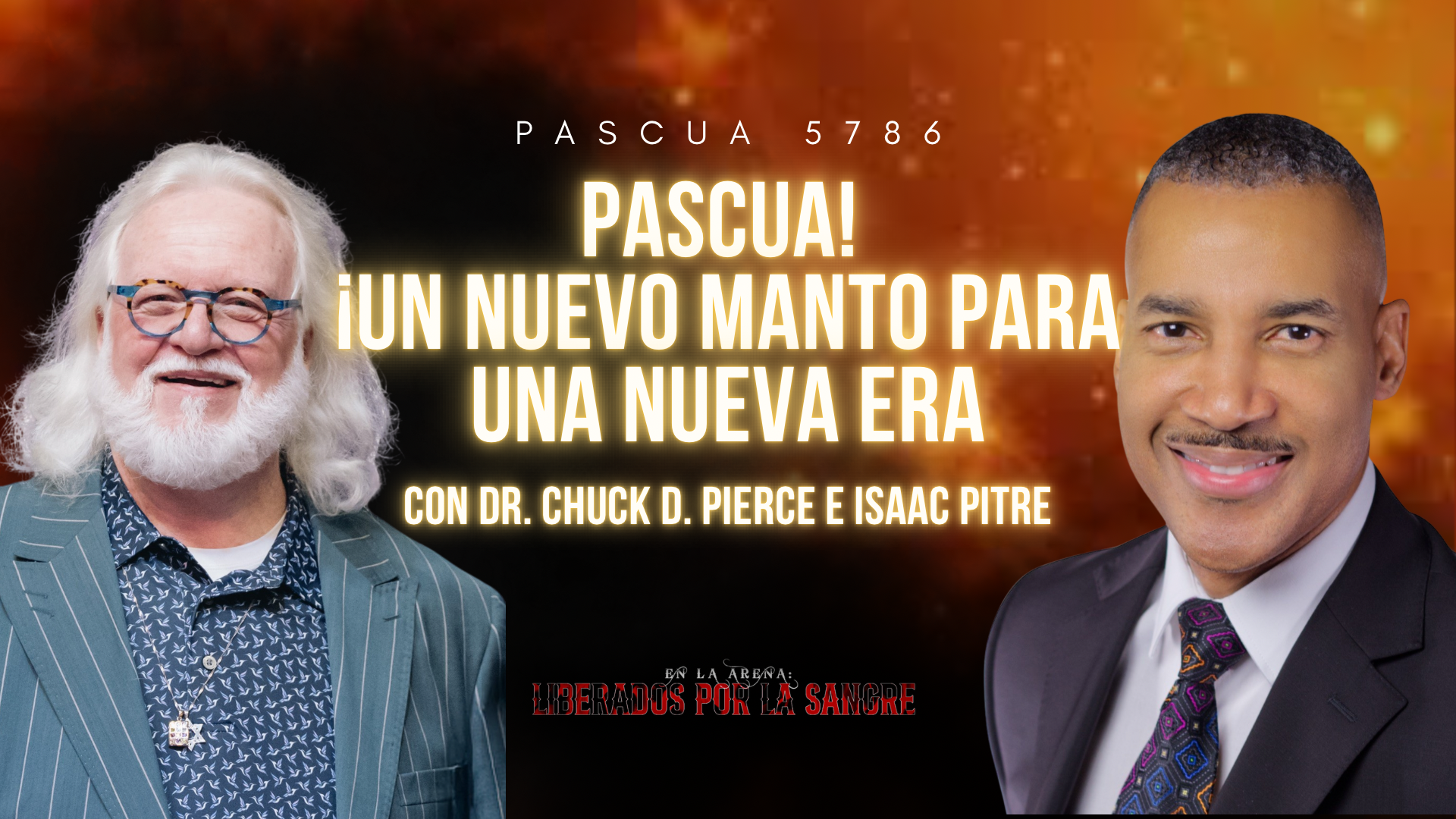 Pascua 5786 - Un Nuevo Manto Para Una Nueva Era con Chuck Pierce y Isaac Pitre