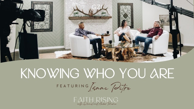 Faith Rising - Episode 23 - Knowing Who You Are