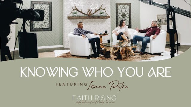 Faith Rising - Episode 23 - Knowing W...