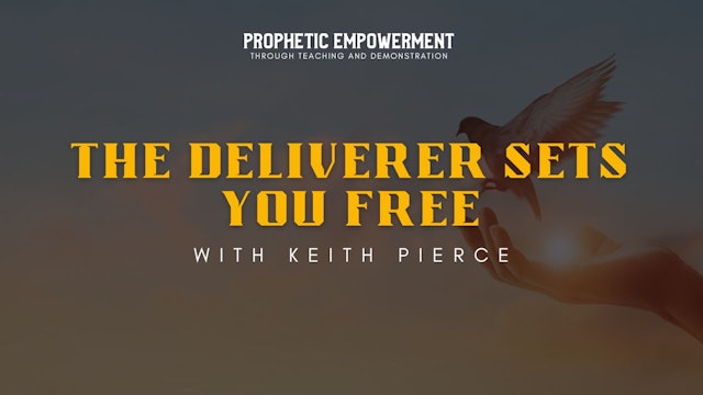 Prophetic Empowerment: The Deliverer Sets You Free (05/10)