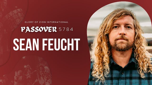 Passover 5784 - Sean Feucht (4/26) 7PM