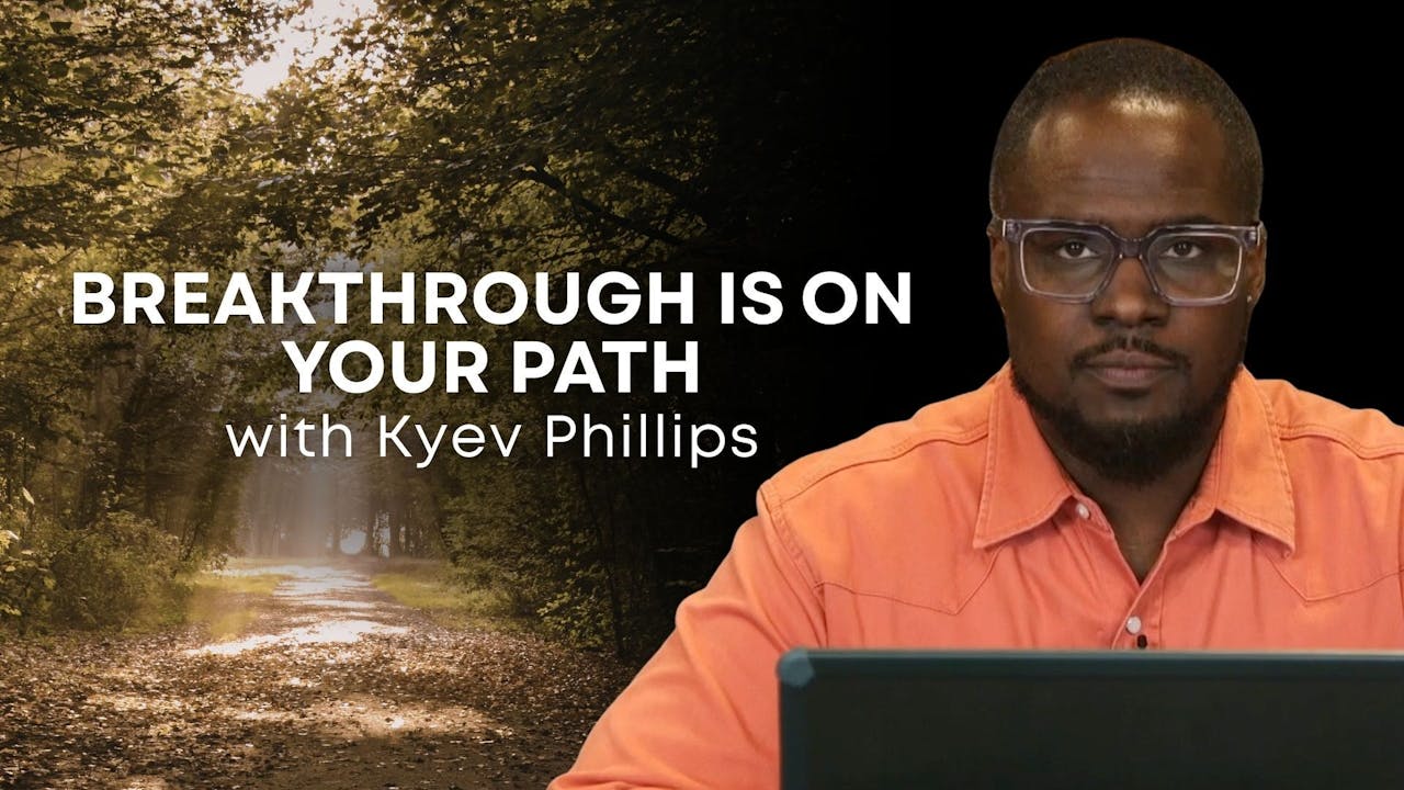 Breakthrough is on Your Path with Kyev Phillips (03/03/26) 7PM