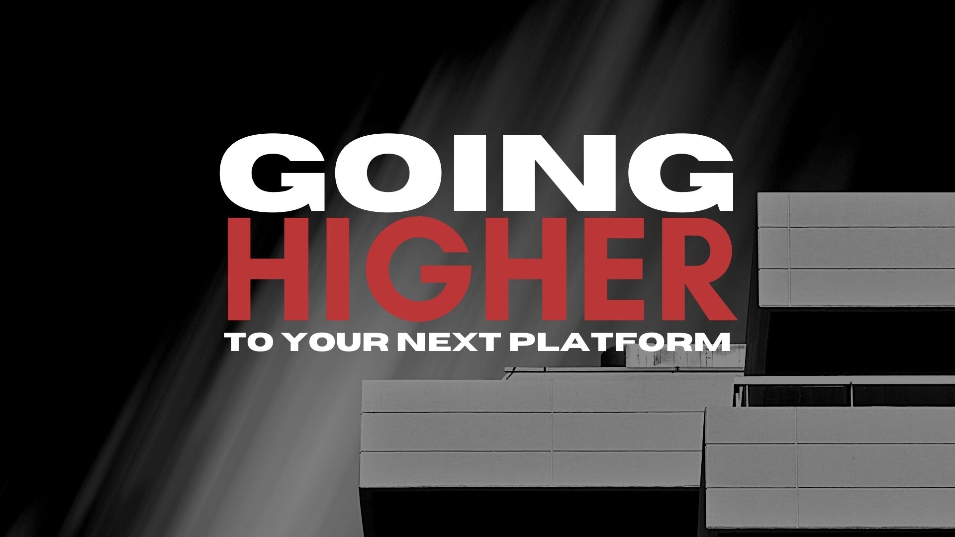 Going Higher to Your Next Platform (02/26)