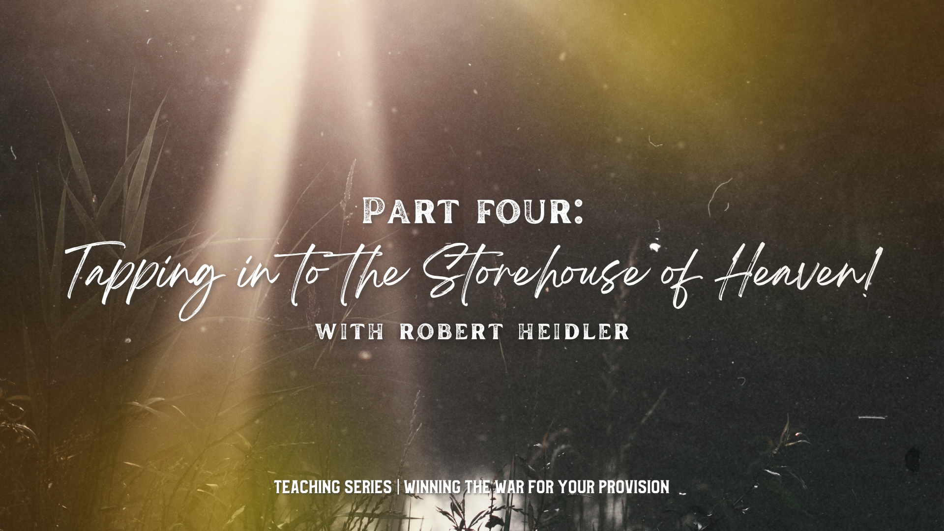 Tapping in to the Storehouse of Heaven! (7/25) 7PM