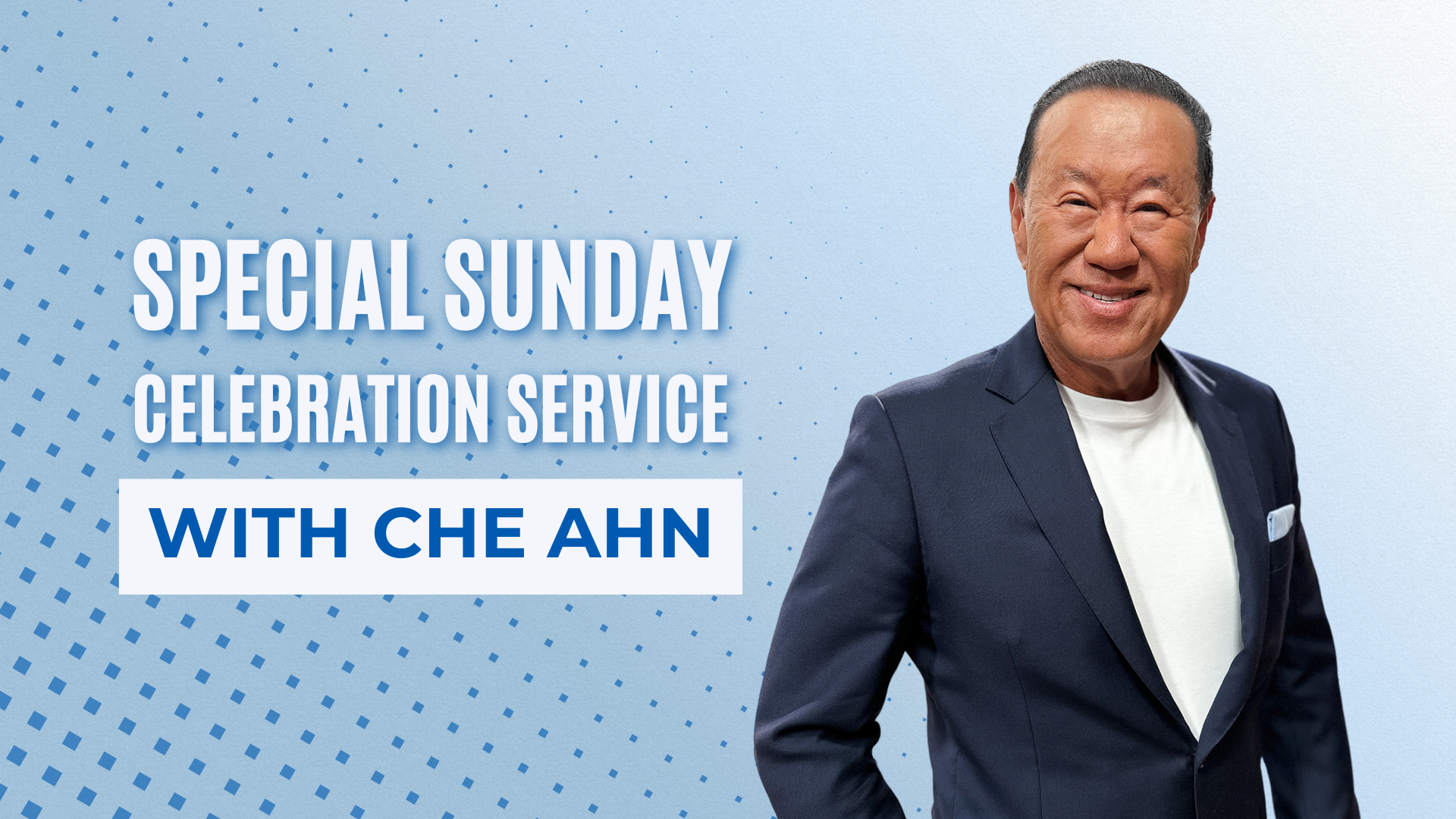 Sunday Celebration with Che Ahn (3/16)