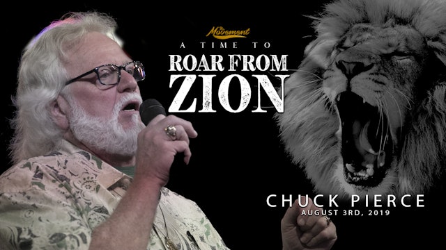 A Time to Roar From Zion - Saturday Morning - Chuck Pierce