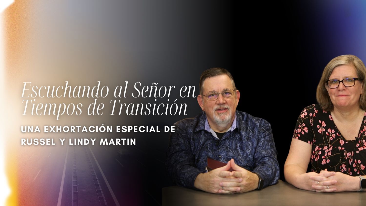 Escuchando al Señor en Tiempos de Transición con Russel y Lindy Martin (11/06)