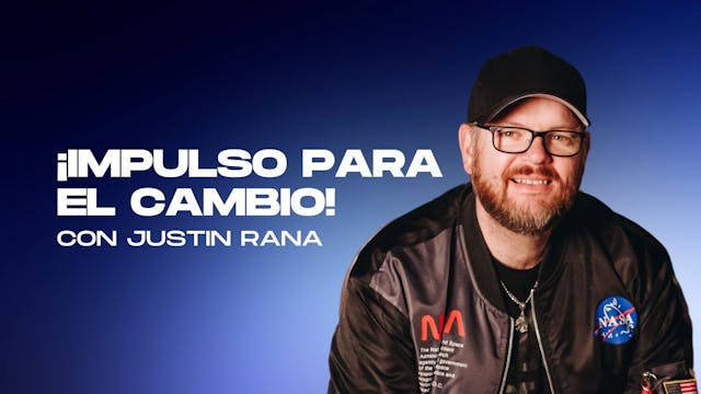 ¡Impulso para el Cambio! con Justin R...