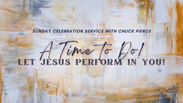 Celebration Service - Chuck Pierce (4...