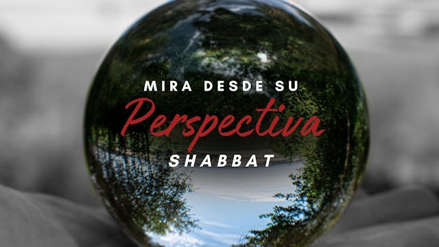 Shabbat: Mira Desde Su Perspectiva (1...