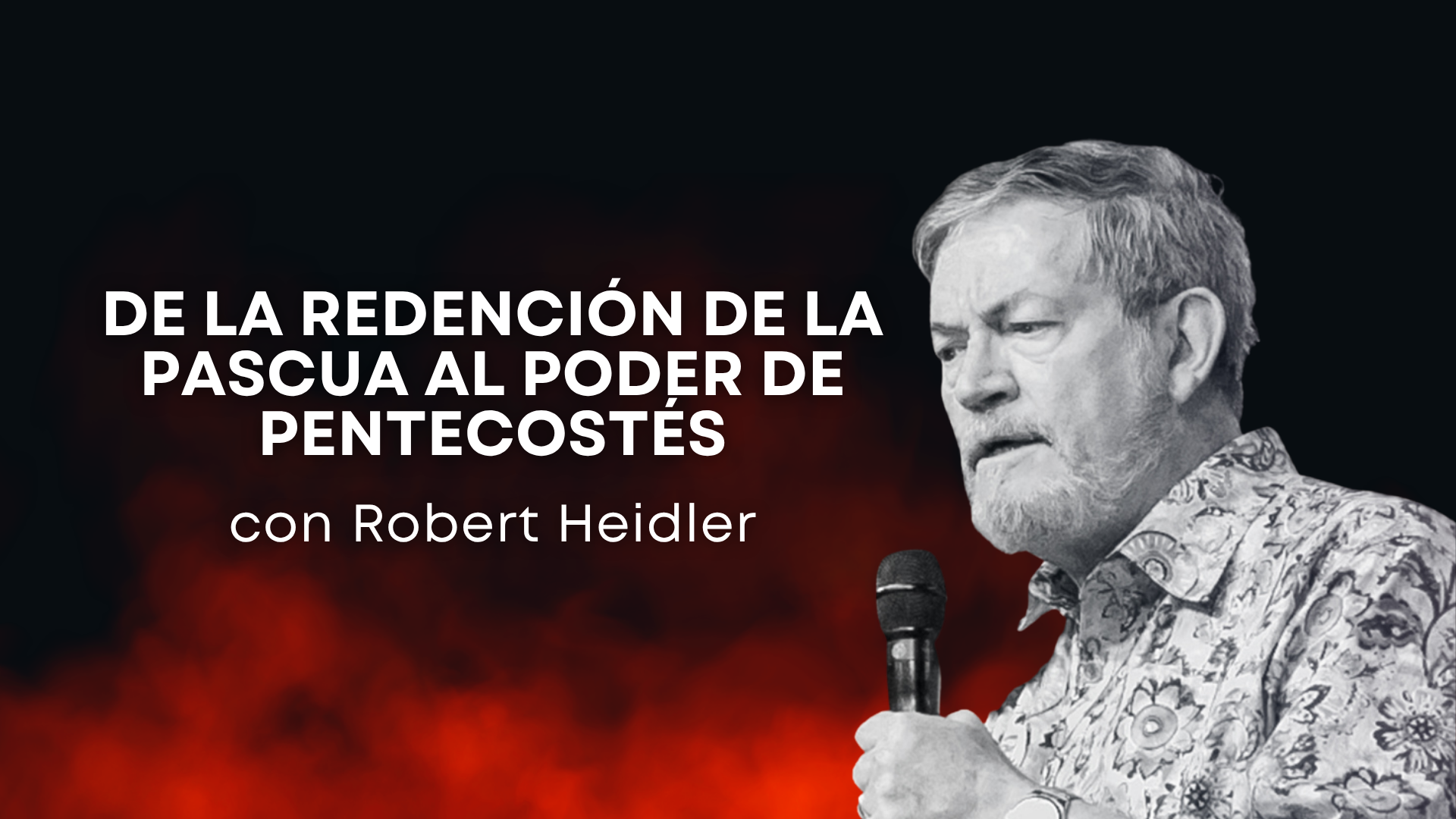 De la Redención de la Pascua al Poder de Pentecostés - Robert Heidler (04/16/26)