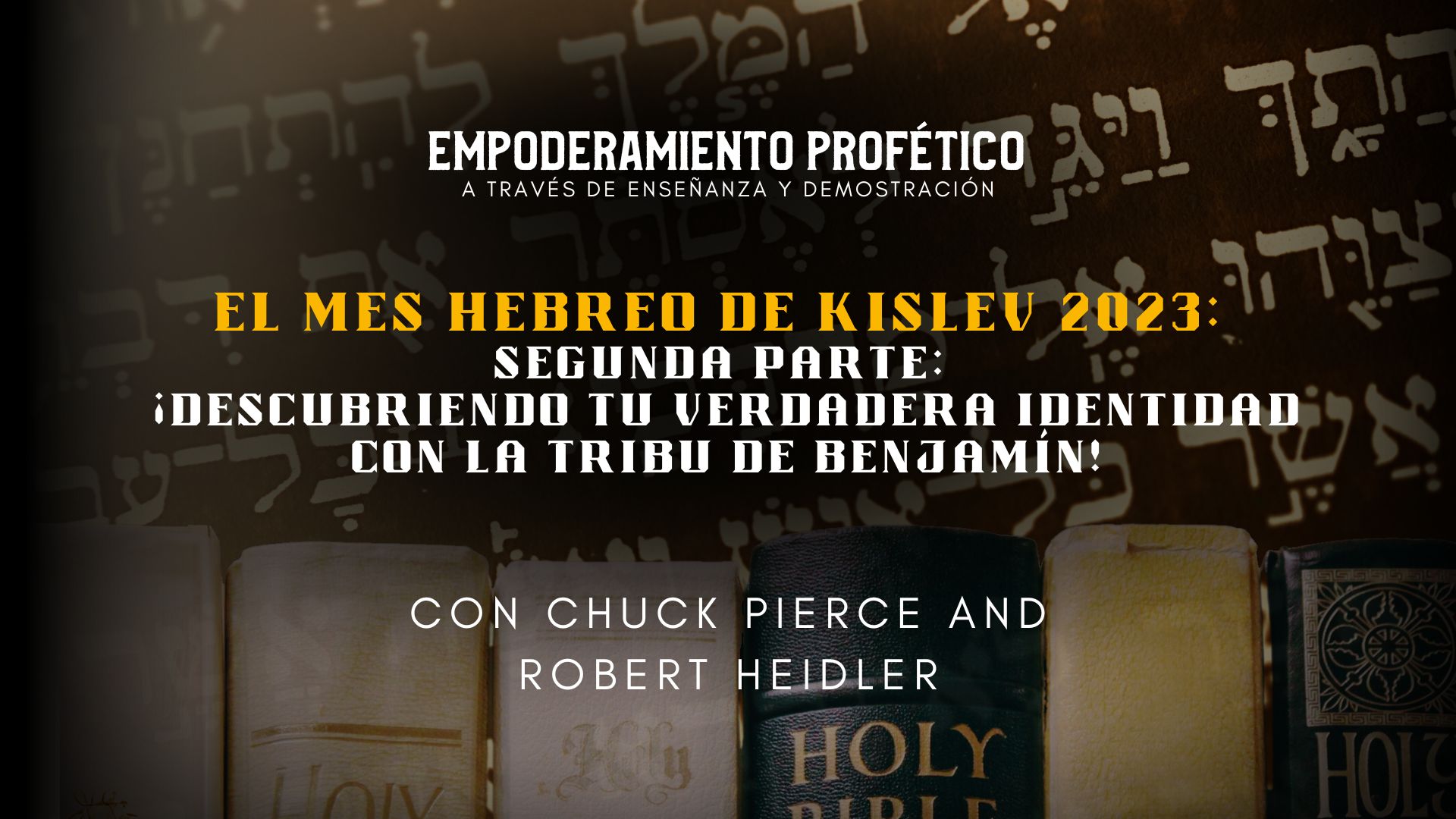 Empoderamiento profético: La tribu de Benjamín con Robert Heidler (11/15) 7PM