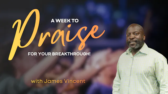 A Week to Praise For Your Breakthroug...