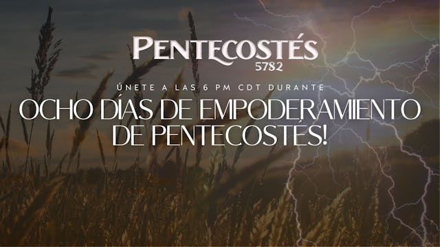 Pentecostés 5782: Ocho Días de Empoderamiento de Pentecostés!