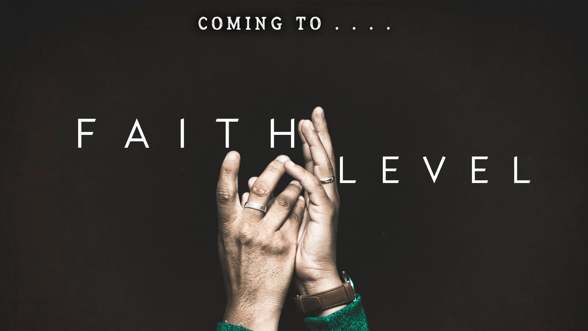 Coming To... The Table - Faith Level