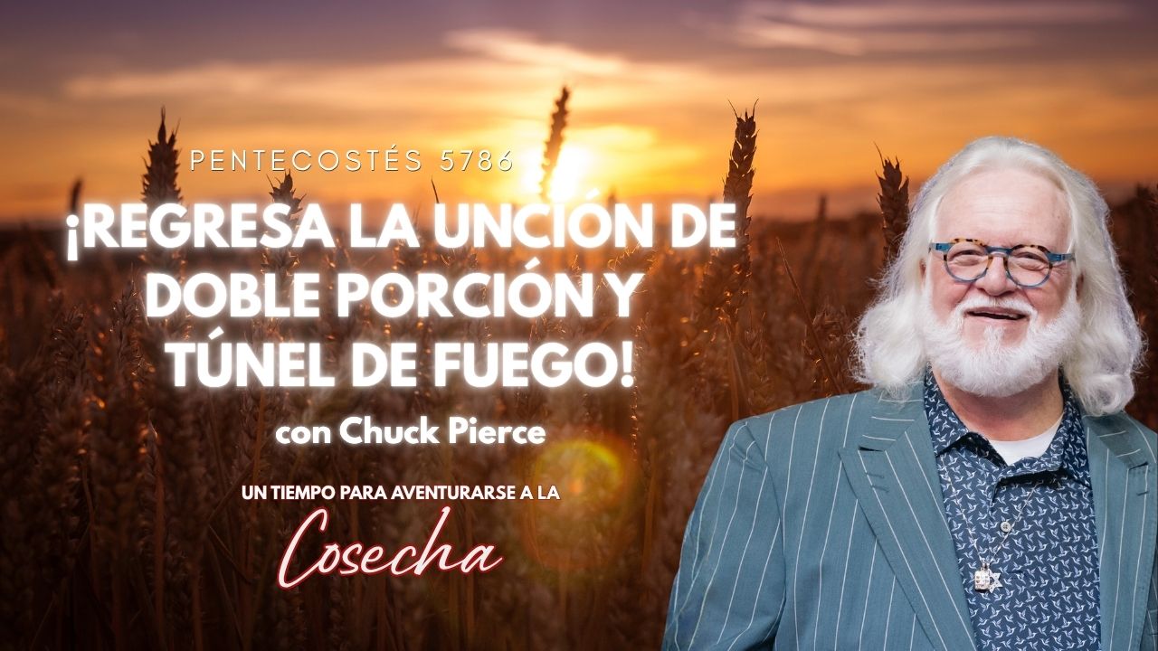 Pentecostés 5786 - Chuck Pierce Sunday 8am